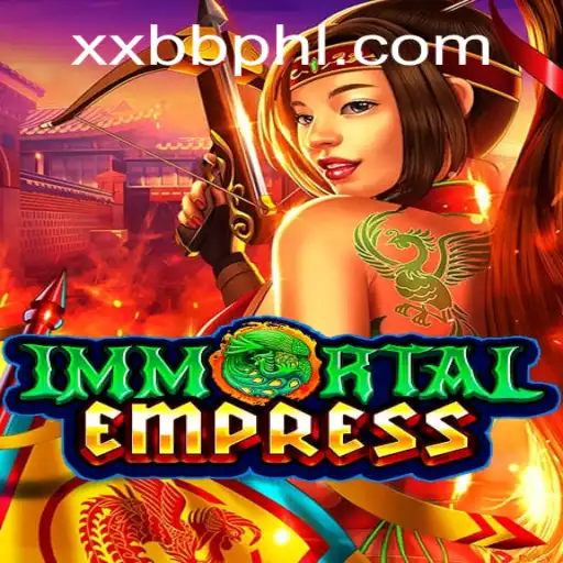 ImmortalEmpress: Unveiling the Epic Fantasy Adventure with XXBB